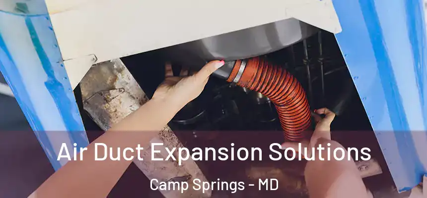  Air Duct Expansion Solutions Camp Springs - MD