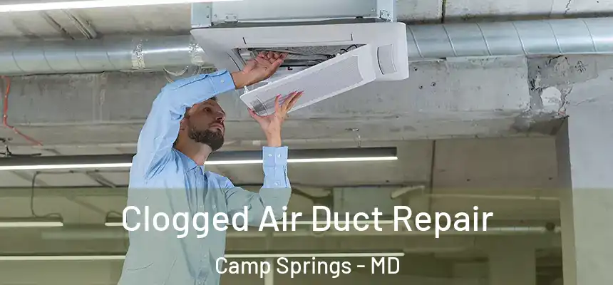 Clogged Air Duct Repair Camp Springs - MD