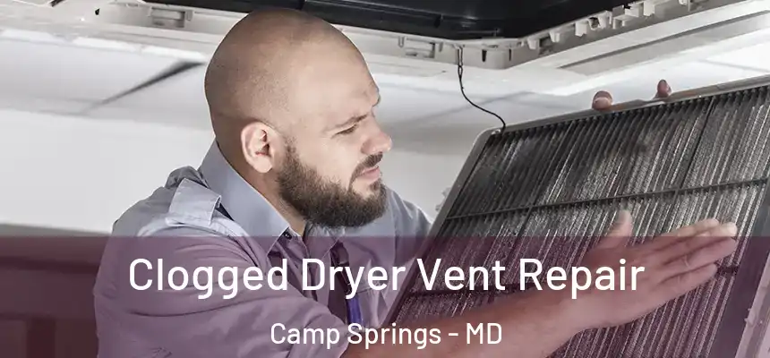  Clogged Dryer Vent Repair Camp Springs - MD