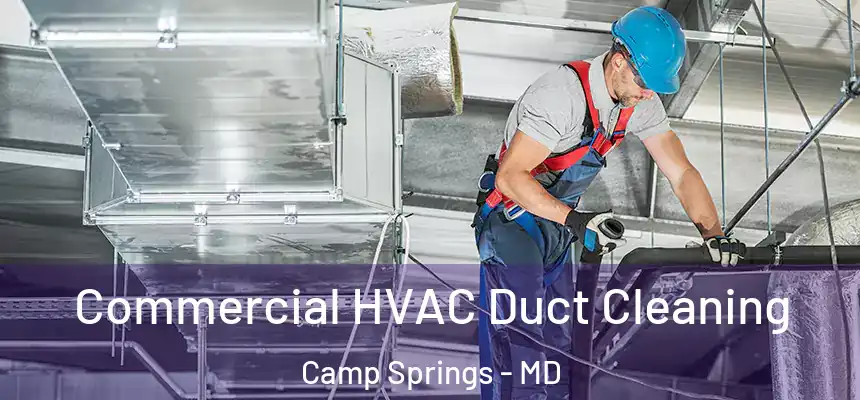  Commercial HVAC Duct Cleaning Camp Springs - MD