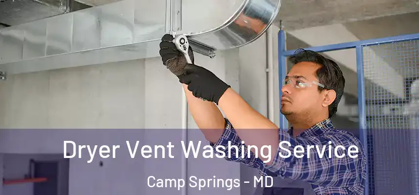 Dryer Vent Washing Service Camp Springs - MD