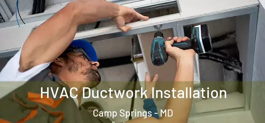  HVAC Ductwork Installation Camp Springs - MD