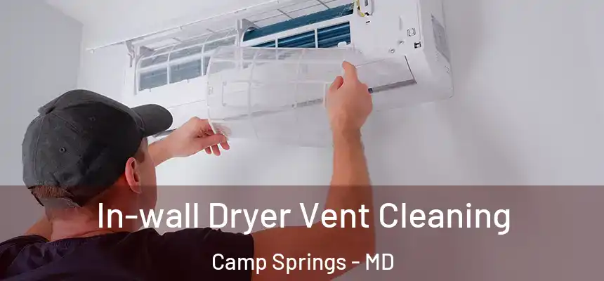  In-wall Dryer Vent Cleaning Camp Springs - MD