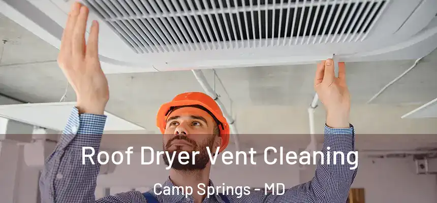 Roof Dryer Vent Cleaning Camp Springs - MD
