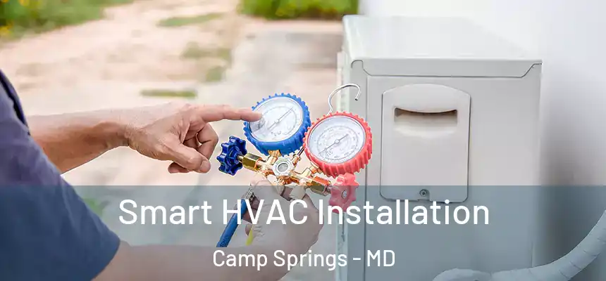 Smart HVAC Installation Camp Springs - MD