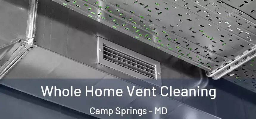  Whole Home Vent Cleaning Camp Springs - MD