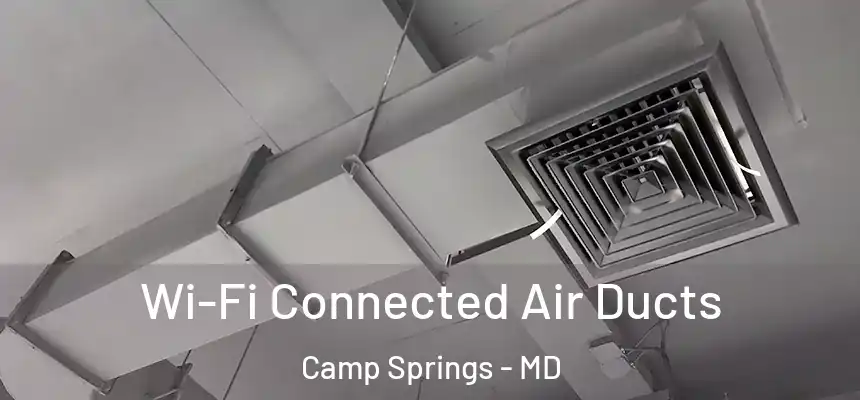 Wi-Fi Connected Air Ducts Camp Springs - MD